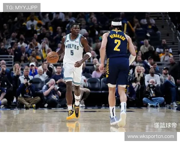 唐斯无球牵制力提升森林狼进攻空间