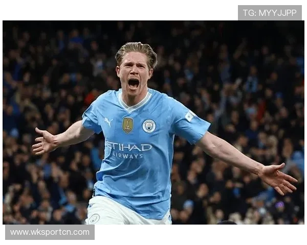 德布劳内回撤接应主导进攻，连续关键战成曼城中场节拍器